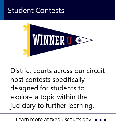 District courts across our circuit host contests specifically designed for students to explore a topic within the judiciary to further learning. New window to Student Contests PDF.
