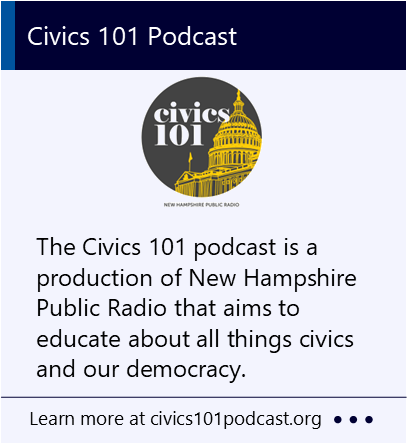 The Civics 101 podcast is a production of New Hampshire Public Radio that aims to educate about all things civics and our democracy. New window to the Civics 101 podcast website.